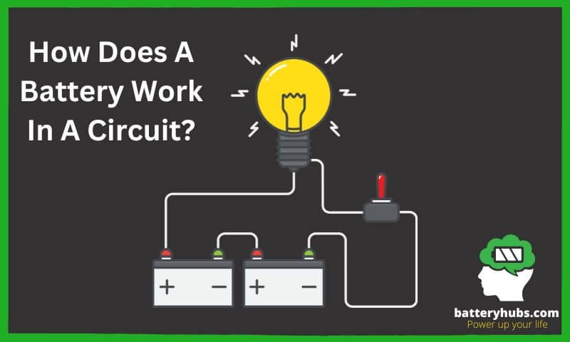 How Does A Battery Work In A Circuit?