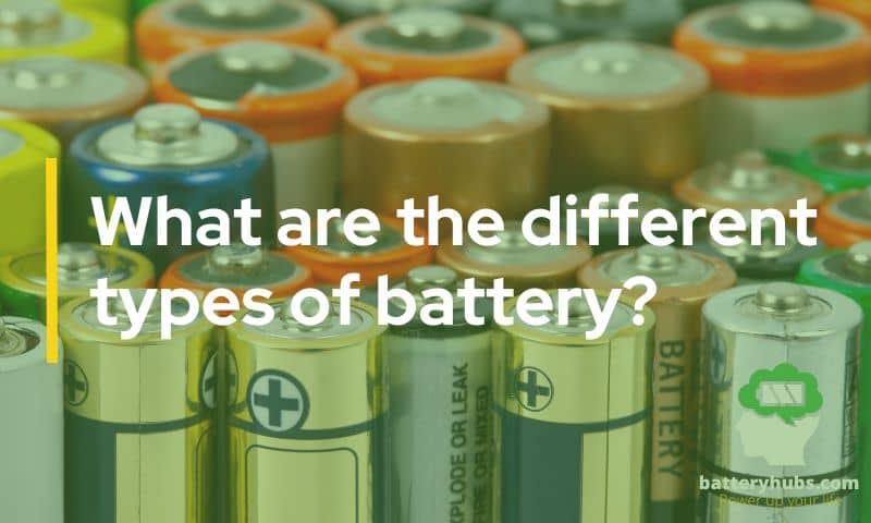 What are the different types of battery?