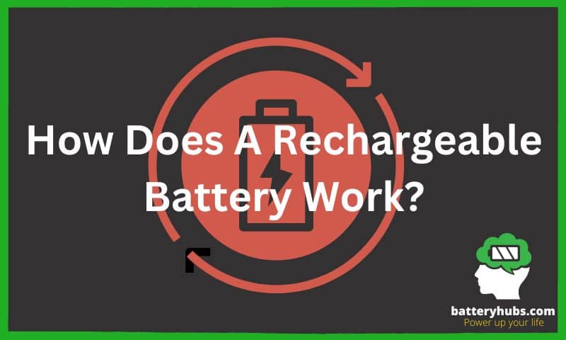 How Does A Rechargeable Battery Work? [Updated On- 2023]